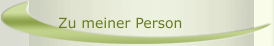 Zu meiner Person